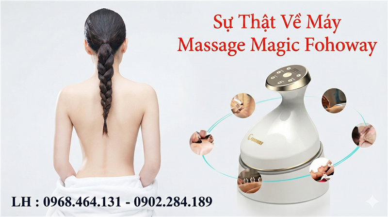Sự Thật Về Máy Massage Magic Fohoway Có Thần Thành Như Lời Đồn
