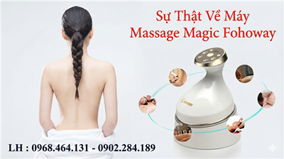 Sự Thật Về Máy Massage Magic Fohoway Có Thần Thành Như Lời Đồn