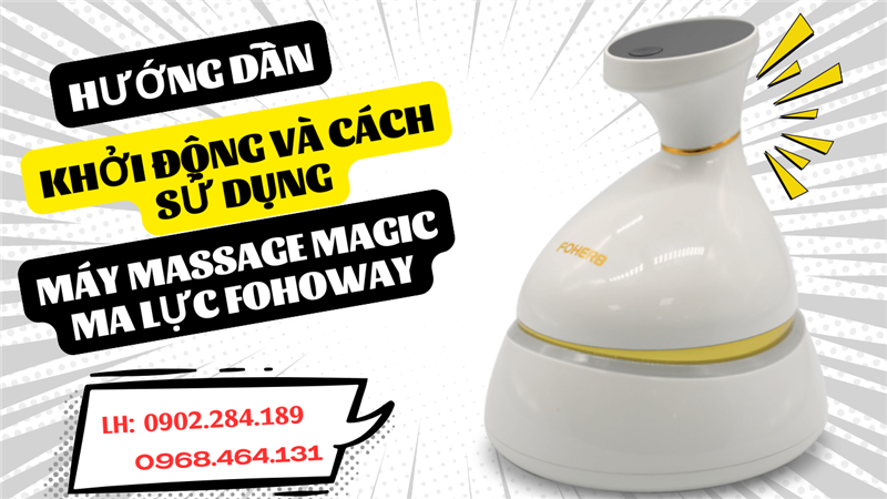Quy Trình Bảo Hành Máy Massage Magic Fohoway Thế Nào 
