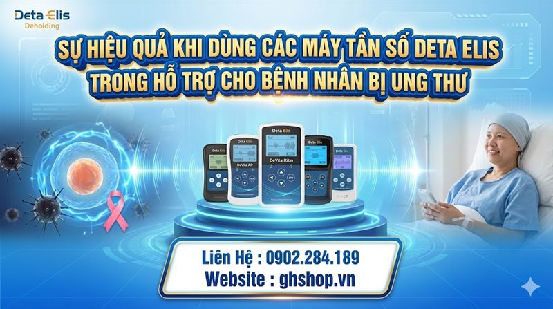 Hiệu Quả Của Công Nghệ Tần Số Deta Elis Trong Hỗ Trợ Bệnh Nhân Ung Thư