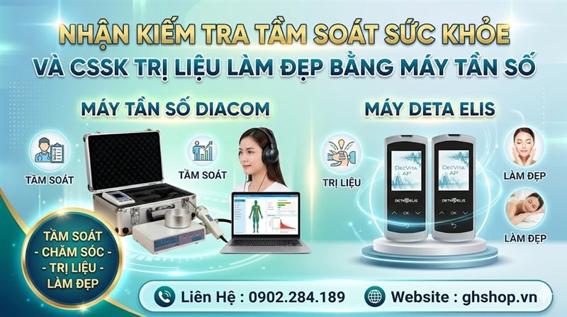 Máy Tần Số Diacom & Deta Elis Dùng Kiếm Tra Tầm Soát Phòng Hỗ trợ Trị Bệnh