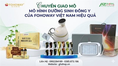 Chuyển Giao Mô Hình Dưỡng Sinh Đông Y Công Nghệ Cao Fohoway Toàn Quốc 